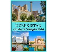 UZBEKISTAN GUIDA DI VIAGGIO 2026