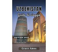 UZBEKISTAN Guida di viaggio 2026: Parti per un'avventura sulla Via della Setaattraverso le città iconiche e le meraviglienaturali dell'Uzbekistan