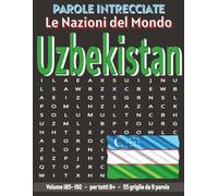 Uzbekistan - Parole Intrecciate: Passatempo senza schermo per relax e concentrazione (Parole Intrecciate - Le Nazioni del Mondo - Giochi educativi per ... e parole da ogni angolo del pianeta)