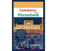 Uzbekistan Phrasebook 2023: 1,500+ Conversations Made Easy - Language Travel Guide for Travelers (Easy Travel Phrasebook)