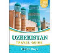 UZBEKISTAN Travel Guide: 100 Must Do!