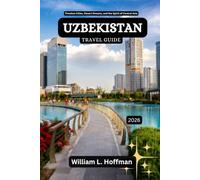 Uzbekistan Travel Guide 2026: Timeless Cities, Desert Dreams, and the Spirit of Central Asia (Journey to Hidden Gems in Comfort)