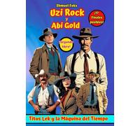 Uzi Rock y Abi Gold: Titus Lek y la Máquina del Tiempo