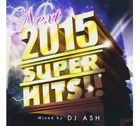V.A. - 2015 Next Super Party!! Mixed By DJ Ash [Japan CD] PLAM-5