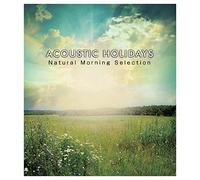 V.A. - Acoustic Holidays Natural Morning Selection [Japan CD] SMCD-16