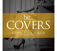 V.A. - Be Covers Respect For Songs [Japan CD] SCMD-75