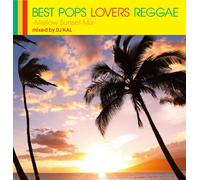 V.A. - Best Pops Lovers Reggae Mellow Sunset Mix Mixed By DJ Hal [Japan CD] SCMD-59