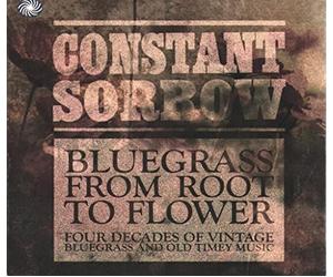 V/A Bluegrass - Constant Sorrow - Bluegrass From Root To Flower