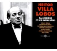 V/A: HEITOR VILLA LOBOS SA MUSIQUE ET SES INTERPRETES - CD SEALED