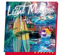 V.A. - Light Mellow Dancing [Japan CD] MHCL-2496