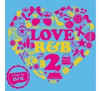 V.A. - Love R&B 2 Mixed By Dj K [Japan CD] PECF-8007