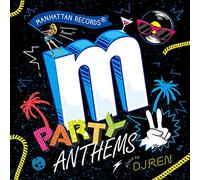 V.A. - Manhattan Records Presents Party Anthems 2 Mixed By DJ Ren [Japan CD] LEXCD-15001