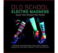 V/A - Old School Electro Madness: Jams That Rocked