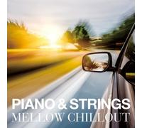 V.A. - Piano & Strings Mellow Chillout [Japan CD] XQKF-1047