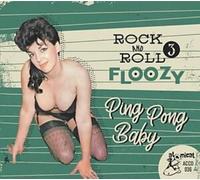 V/A: ROCK 'N' ROLL FLOOZY 3: PING PONG BABY/VARIOUS - CD