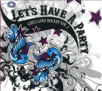 V/A Rock`N'Roll - Let's Have a Party: Girls Gone Rockin 2