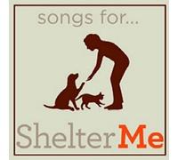 V/A - Songs for Shelter Me / Various