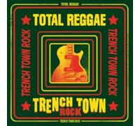 V/A - TOTAL REGGAE-TRENCH TOWN NEW CD