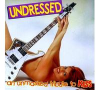 V.a. - Undressed - An Unmasked Tribute to Kiss