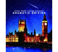V.A. - Urban Night Lounge presents DRAMATIC DRIVING