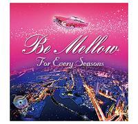 V.A. - V.A. - Be Mellow For Every Seasons [Japan CD] VVVM-9