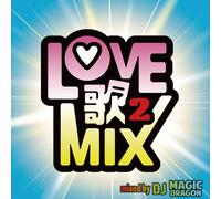 V.A. - V.A. - Love Uta Mix 2 Mixed By DJ Magic Dragon [Japan CD] STLE-10