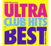 V.A. - V.A. - Show Time Presents Ultra Club Hits Super Best Mixe [Japan CD] SMICD-150