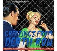 VARIOUS ARTISTS - GREETINGS FROM DEATH ROW - WEIRD AND WONDERFUL SOUNDS FROM THE VAULT OF LUX AND IVY EDITION