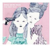 V.A. - While We're Dead.The First Year [Japan LTD CD] KKV-4FN