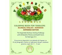 V E G E T A B L E S, coloring book for toddlers: BILINGUAL ENGLISH - ROMANIAN EXPANDED EDITION: Friendly Vegetables Coloring Book for Toddlers: The ... Ages 3-5 (Friendly Nature Learning Series)