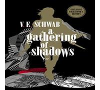 V. E. Schwab A Gathering of Shadows: Collector's Edition Hardback Book V. E. Schwab Multicolor