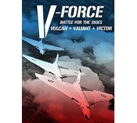 V-Force: Battle For The Skies - Vulcan, Valiant, Victor