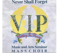 V.I.P. MUSIC AND ARTS SEMINAR MASS CHOIR - NEVER SHALL FORGET NEW CD