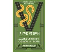 V is for Venom : Agatha Christie's Chemicals of Death