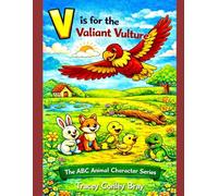 V is for Victor: The Valiant Vulture (The ABC Animal Character Series)