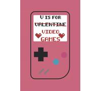 V Is For Video Games Funny Valentines Day Gamer Boy Men: Valentine's Day, Classy Gift to Celebrate this Special Event