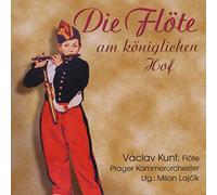 V.KUNT/PRAGUE CHAMB.ORCH U.A. - DIE FLOETE AM KOENIGL.HOF