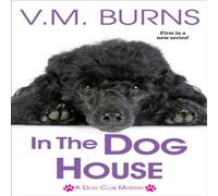 V.M. Burns In the Dog House Paperback Book V.M. Burns Multicolor