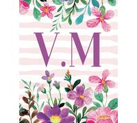 V.M: Monogram Initials V M Notebook For Women & Girls, Floral Monogram 8 x 10', Monogrammed Journal Gift