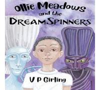 V P Girling Ollie Meadows & the DreamSpinners - Book 2 Paperback V P Girling Multicolor
