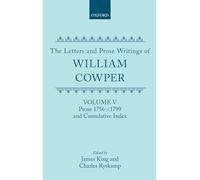 V: Prose 1756-c.1799 and Cumulative Index: Volume 5: Prose 1756-1798 and Cumulative Index: 005 (The Letters and Prose Writings)
