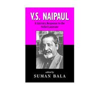 V. S. Naipaul: A Literary Response to the Nobel Laureate