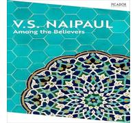 V.S. Naipaul Among the Believers Paperback Book V.S. Naipaul Multicolor