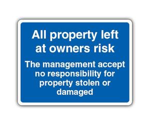 V Safety All Property Left At Owners Risk The Management Accept No Responsibility - Landscape Safety Sign - 300 x 225 mm - 2mm Rigid Plastic