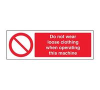 V Safety Do Not Wear Loose Clothing When Operating This Machine Sign - 300mm x 100mm - 1mm Rigid Plastic