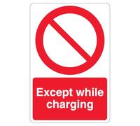 V Safety Except While Charging - Prohibition Symbol 300 x 450 mm - 2mm Rigid Plastic Safety Sign