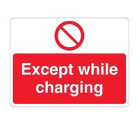 V Safety Except While Charging - Prohibition Symbol - Landscape 600 x 450 mm - 3mm Reflective Aluminium Composite Safety Sign