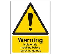 V Safety Isolate This Machine Before Removing Guards - Portrait 200 x 300 mm - Glow In The Dark 1mm Rigid Plastic Safety Sign