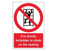 V Safety It Is Strictly Forbidden To Climb On The Racking Sign - 150 x 200 mm - Made From 2mm Rigid Plastic - Prohibition Signage - Made in Britain