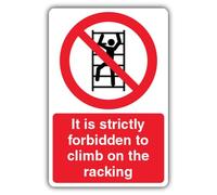 V Safety It Is Strictly Forbidden To Climb On The Racking Sign - 450 x 600 mm - Aluminium Composite - Prohibition Signage - Made in Britain